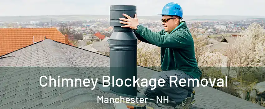 Chimney Blockage Removal Manchester - NH
