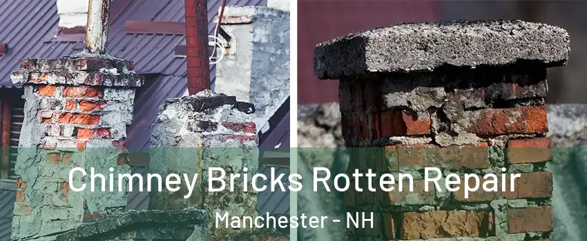 Chimney Bricks Rotten Repair Manchester - NH