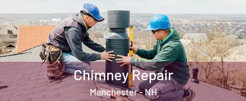 Chimney Repair Manchester - NH