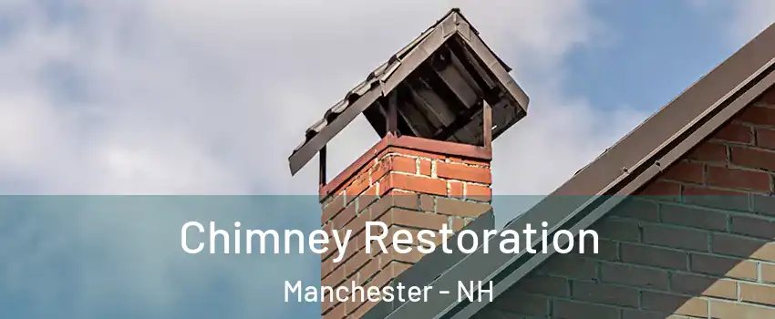 Chimney Restoration Manchester - NH