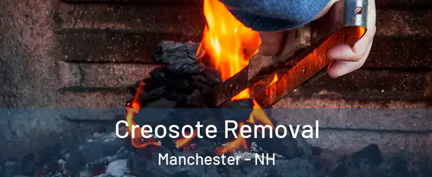 Creosote Removal Manchester - NH