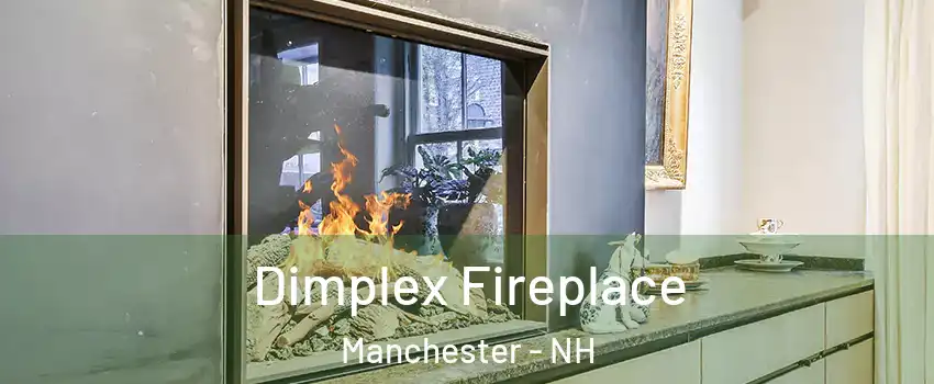 Dimplex Fireplace Manchester - NH