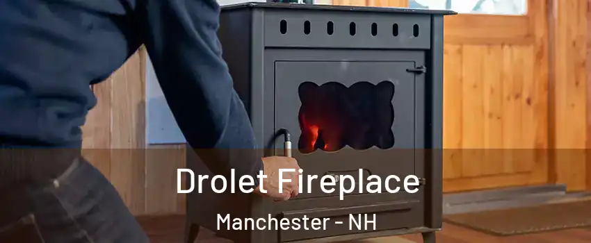 Drolet Fireplace Manchester - NH