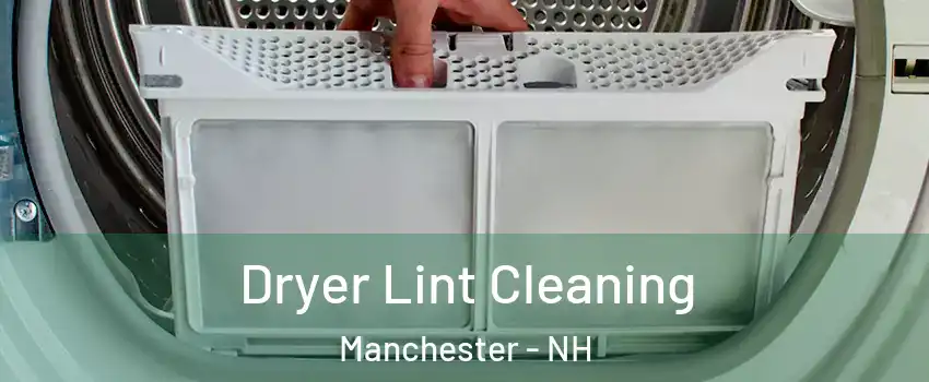 Dryer Lint Cleaning Manchester - NH