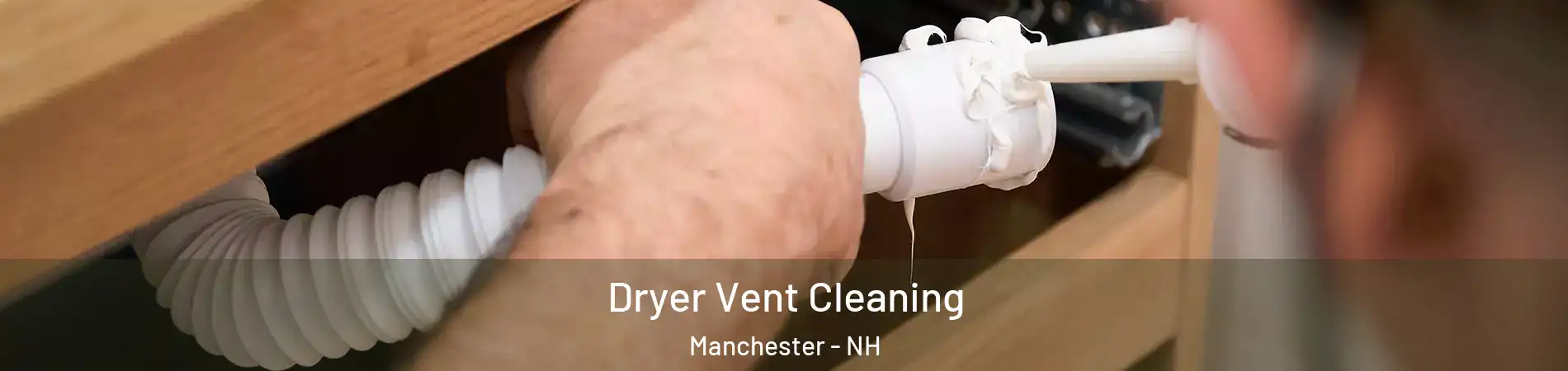 Dryer Vent Cleaning Manchester - NH