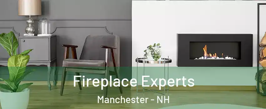 Fireplace Experts Manchester - NH
