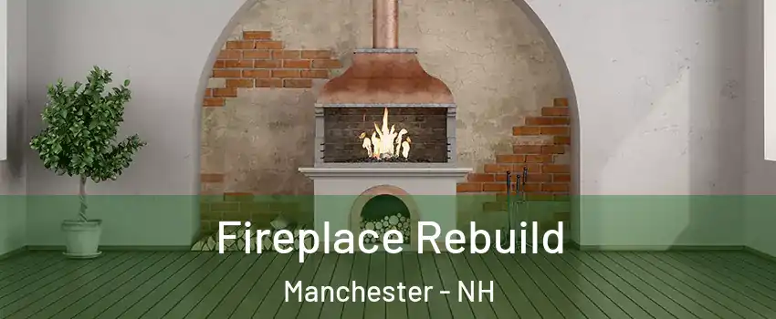 Fireplace Rebuild Manchester - NH