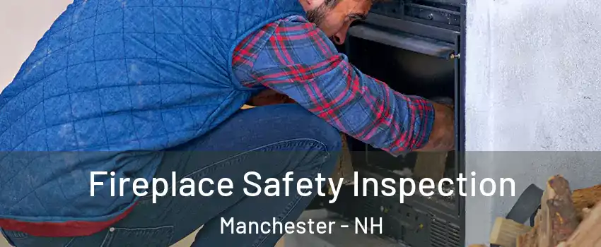 Fireplace Safety Inspection Manchester - NH