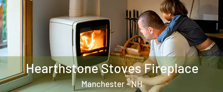 Hearthstone Stoves Fireplace Manchester - NH