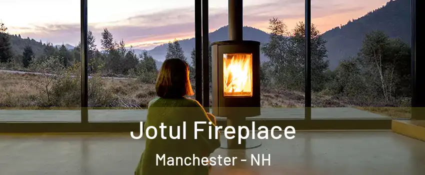 Jotul Fireplace Manchester - NH
