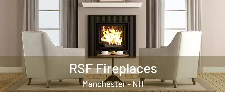 RSF Fireplaces Manchester - NH
